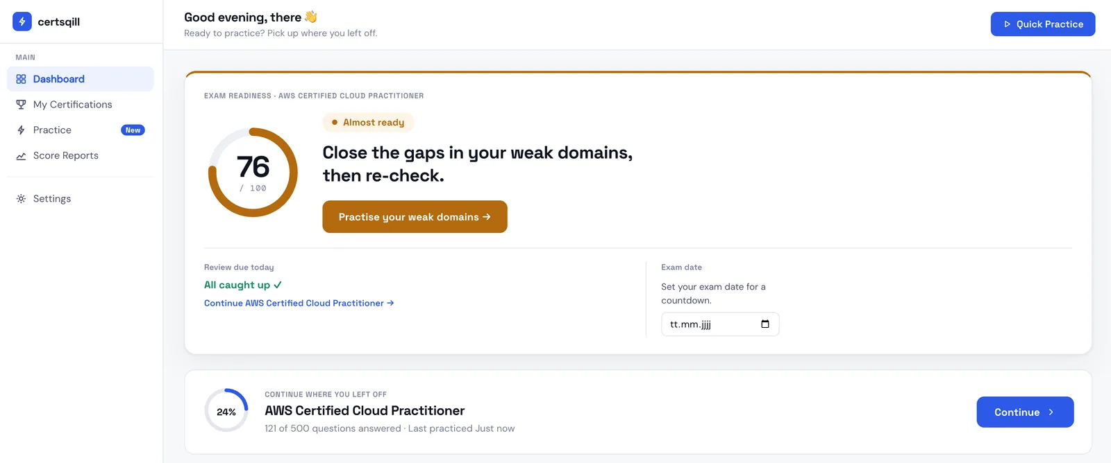 Certsqill dashboard: an exam readiness score of 76 out of 100 for AWS Certified Cloud Practitioner, labelled “Almost ready”, with a button to practise the weak domains.